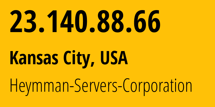 IP address 23.140.88.66 (Kansas City, Kansas, USA) get location, coordinates on map, ISP provider AS62164 Heymman-Servers-Corporation // who is provider of ip address 23.140.88.66, whose IP address