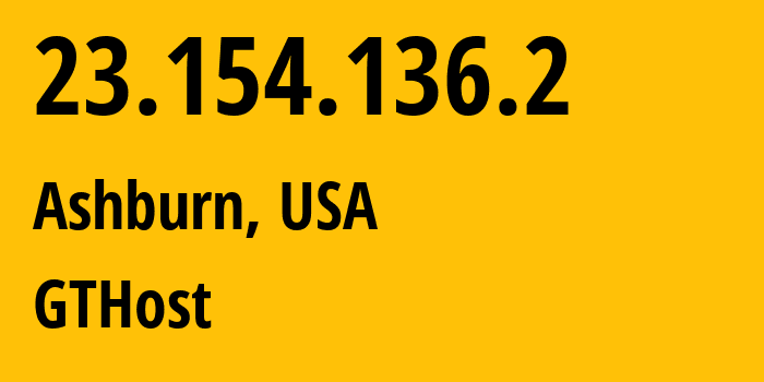 IP-адрес 23.154.136.2 (Ашберн, Вирджиния, США) определить местоположение, координаты на карте, ISP провайдер AS63023 GTHost // кто провайдер айпи-адреса 23.154.136.2