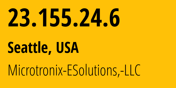 IP address 23.155.24.6 (Seattle, Washington, USA) get location, coordinates on map, ISP provider AS400175 Microtronix-ESolutions,-LLC // who is provider of ip address 23.155.24.6, whose IP address