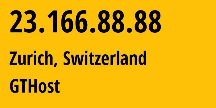 IP-адрес 23.166.88.88 (Цюрих, Zurich, Швейцария) определить местоположение, координаты на карте, ISP провайдер AS63023 GTHost // кто провайдер айпи-адреса 23.166.88.88