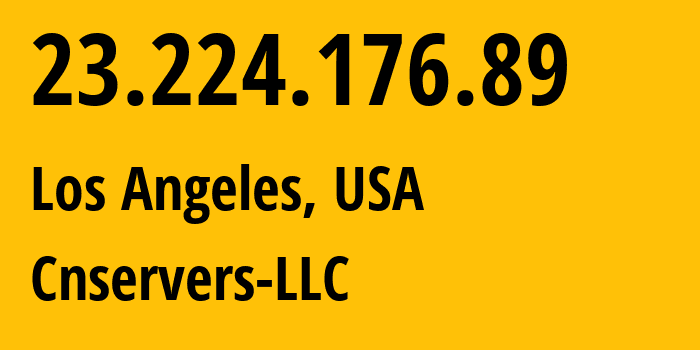 IP address 23.224.176.89 (Los Angeles, California, USA) get location, coordinates on map, ISP provider AS40065 Cnservers-LLC // who is provider of ip address 23.224.176.89, whose IP address