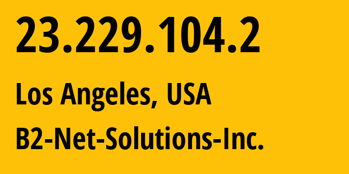 IP-адрес 23.229.104.2 (Лос-Анджелес, Калифорния, США) определить местоположение, координаты на карте, ISP провайдер AS36352 HostPapa // кто провайдер айпи-адреса 23.229.104.2