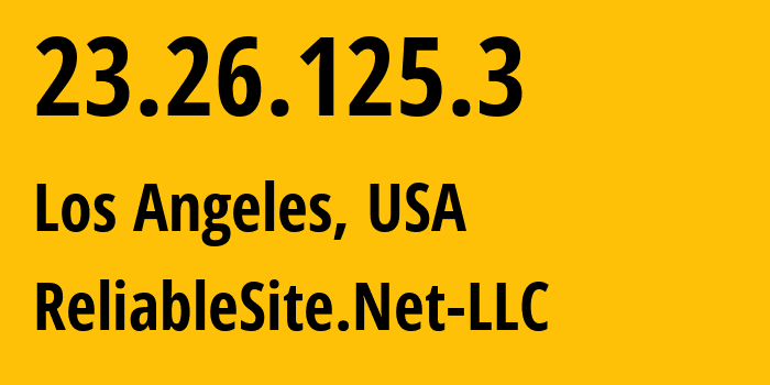 IP address 23.26.125.3 (Los Angeles, California, USA) get location, coordinates on map, ISP provider AS23470 ReliableSite.Net-LLC // who is provider of ip address 23.26.125.3, whose IP address