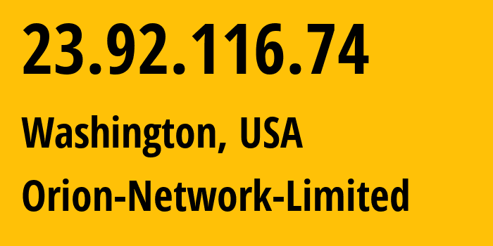 IP address 23.92.116.74 (Washington, District of Columbia, USA) get location, coordinates on map, ISP provider AS58065 Orion-Network-Limited // who is provider of ip address 23.92.116.74, whose IP address