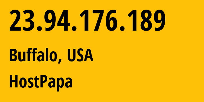 IP-адрес 23.94.176.189 (Буффало, Нью-Йорк, США) определить местоположение, координаты на карте, ISP провайдер AS36352 HostPapa // кто провайдер айпи-адреса 23.94.176.189