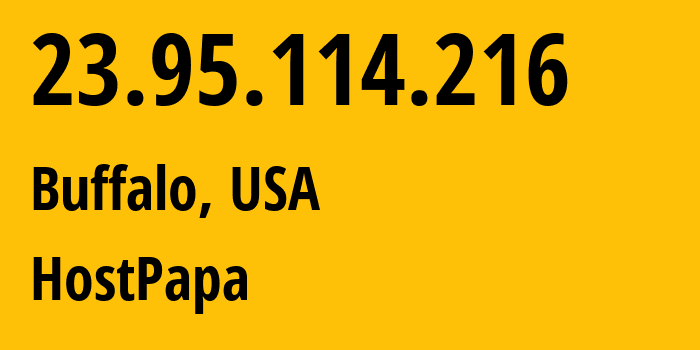 IP-адрес 23.95.114.216 (Буффало, Нью-Йорк, США) определить местоположение, координаты на карте, ISP провайдер AS36352 HostPapa // кто провайдер айпи-адреса 23.95.114.216