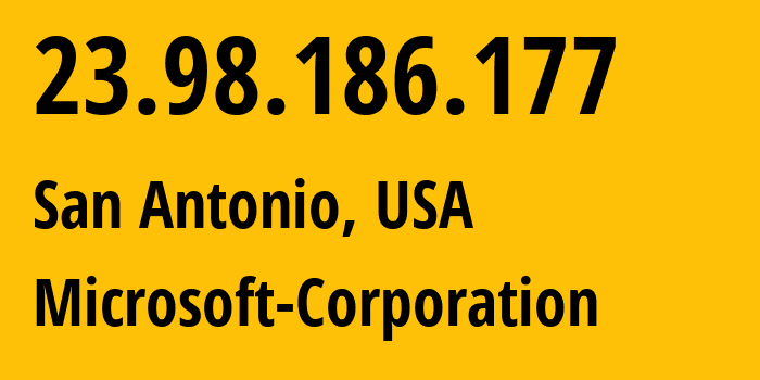 IP-адрес 23.98.186.177 (Сан-Антонио, Техас, США) определить местоположение, координаты на карте, ISP провайдер AS8075 Microsoft-Corporation // кто провайдер айпи-адреса 23.98.186.177