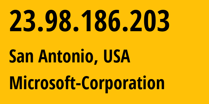 IP-адрес 23.98.186.203 (Сан-Антонио, Техас, США) определить местоположение, координаты на карте, ISP провайдер AS8075 Microsoft-Corporation // кто провайдер айпи-адреса 23.98.186.203