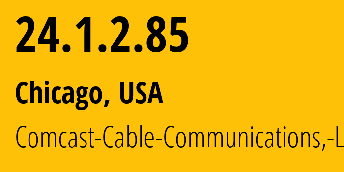 IP-адрес 24.1.2.85 (Чикаго, Иллинойс, США) определить местоположение, координаты на карте, ISP провайдер AS33491 Comcast-Cable-Communications,-LLC // кто провайдер айпи-адреса 24.1.2.85