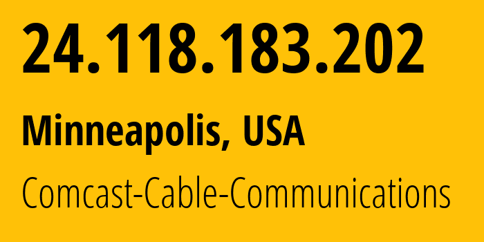 IP-адрес 24.118.183.202 (Миннеаполис, Миннесота, США) определить местоположение, координаты на карте, ISP провайдер AS7922 Comcast-Cable-Communications // кто провайдер айпи-адреса 24.118.183.202