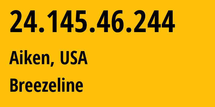 IP-адрес 24.145.46.244 (Айкен, Южная Каролина, США) определить местоположение, координаты на карте, ISP провайдер AS11776 Breezeline // кто провайдер айпи-адреса 24.145.46.244