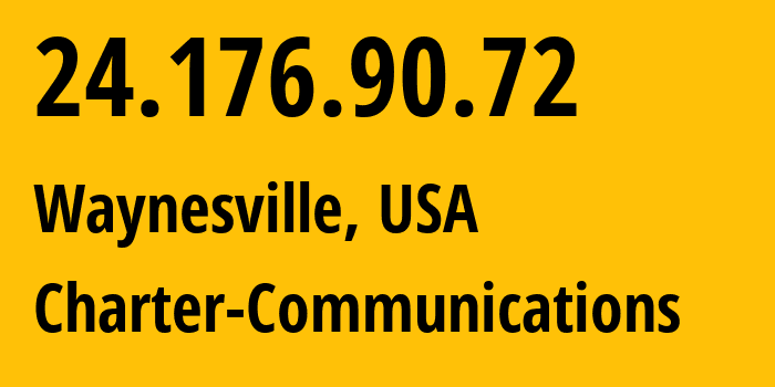 IP address 24.176.90.72 (Waynesville, North Carolina, USA) get location, coordinates on map, ISP provider AS20115 Charter-Communications // who is provider of ip address 24.176.90.72, whose IP address