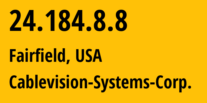 IP-адрес 24.184.8.8 (Феърфилд, Коннектикут, США) определить местоположение, координаты на карте, ISP провайдер AS6128 Cablevision-Systems-Corp. // кто провайдер айпи-адреса 24.184.8.8