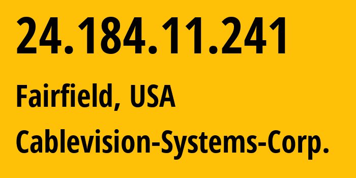 IP-адрес 24.184.11.241 (Феърфилд, Коннектикут, США) определить местоположение, координаты на карте, ISP провайдер AS6128 Cablevision-Systems-Corp. // кто провайдер айпи-адреса 24.184.11.241