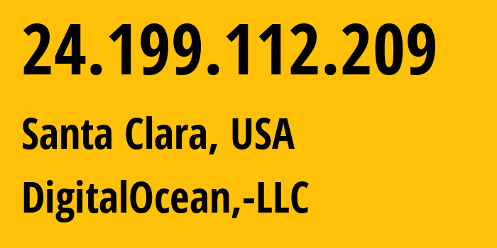 IP-адрес 24.199.112.209 (Санта-Клара, Калифорния, США) определить местоположение, координаты на карте, ISP провайдер AS14061 DigitalOcean,-LLC // кто провайдер айпи-адреса 24.199.112.209