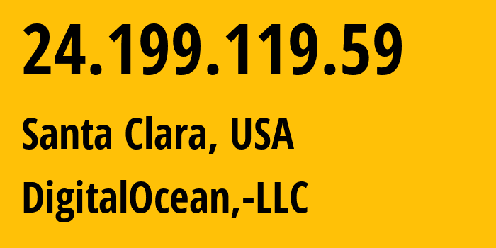 IP-адрес 24.199.119.59 (Санта-Клара, Калифорния, США) определить местоположение, координаты на карте, ISP провайдер AS14061 DigitalOcean,-LLC // кто провайдер айпи-адреса 24.199.119.59