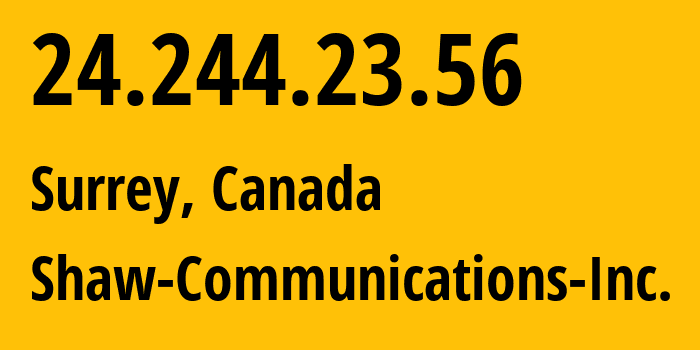 IP address 24.244.23.56 (Vancouver, British Columbia, Canada) get location, coordinates on map, ISP provider AS6327 Shaw-Communications-Inc. // who is provider of ip address 24.244.23.56, whose IP address