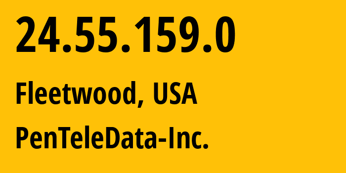 IP address 24.55.159.0 (Fleetwood, Pennsylvania, USA) get location, coordinates on map, ISP provider AS3737 PenTeleData-Inc. // who is provider of ip address 24.55.159.0, whose IP address