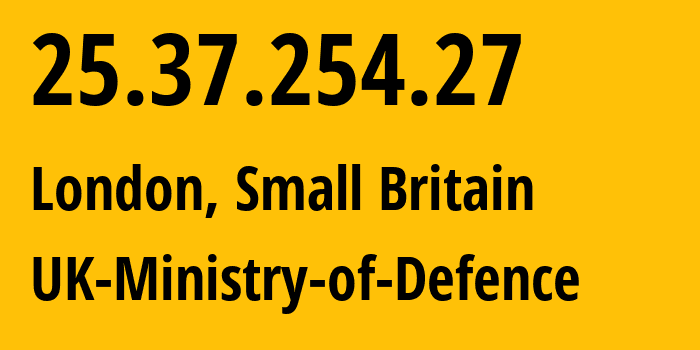 IP-адрес 25.37.254.27 (Лондон, Англия, Мелкобритания) определить местоположение, координаты на карте, ISP провайдер AS0 UK-Ministry-of-Defence // кто провайдер айпи-адреса 25.37.254.27
