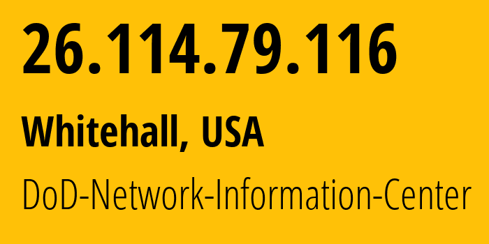 IP-адрес 26.114.79.116 (Whitehall, Огайо, США) определить местоположение, координаты на карте, ISP провайдер AS749 DoD-Network-Information-Center // кто провайдер айпи-адреса 26.114.79.116