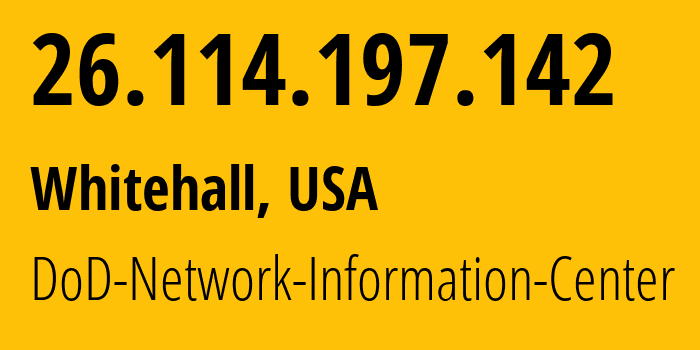 IP-адрес 26.114.197.142 (Whitehall, Огайо, США) определить местоположение, координаты на карте, ISP провайдер AS749 DoD-Network-Information-Center // кто провайдер айпи-адреса 26.114.197.142