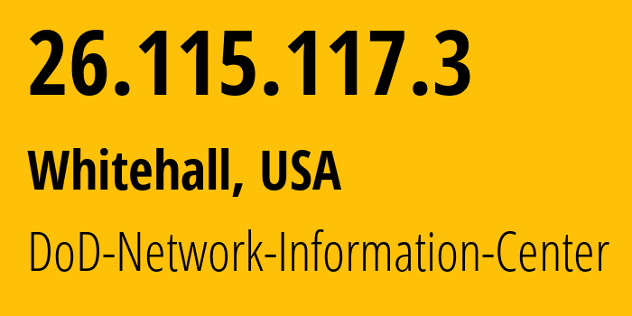 IP-адрес 26.115.117.3 (Whitehall, Огайо, США) определить местоположение, координаты на карте, ISP провайдер AS749 DoD-Network-Information-Center // кто провайдер айпи-адреса 26.115.117.3