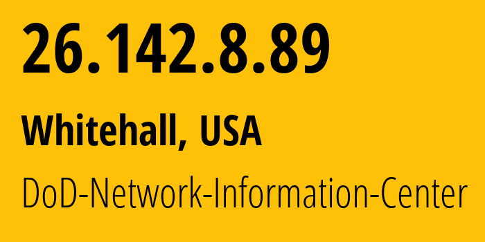 IP-адрес 26.142.8.89 (Whitehall, Огайо, США) определить местоположение, координаты на карте, ISP провайдер AS749 DoD-Network-Information-Center // кто провайдер айпи-адреса 26.142.8.89