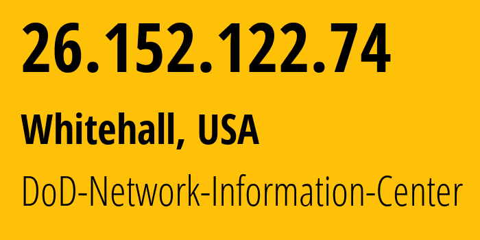 IP-адрес 26.152.122.74 (Whitehall, Огайо, США) определить местоположение, координаты на карте, ISP провайдер AS749 DoD-Network-Information-Center // кто провайдер айпи-адреса 26.152.122.74