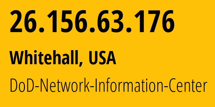 IP-адрес 26.156.63.176 (Whitehall, Огайо, США) определить местоположение, координаты на карте, ISP провайдер AS749 DoD-Network-Information-Center // кто провайдер айпи-адреса 26.156.63.176