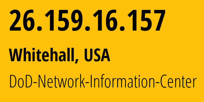 IP address 26.159.16.157 (Whitehall, Ohio, USA) get location, coordinates on map, ISP provider AS749 DoD-Network-Information-Center // who is provider of ip address 26.159.16.157, whose IP address