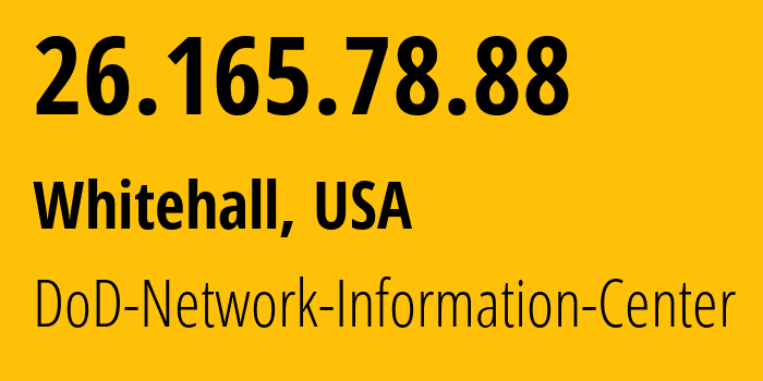 IP address 26.165.78.88 (Whitehall, Ohio, USA) get location, coordinates on map, ISP provider AS749 DoD-Network-Information-Center // who is provider of ip address 26.165.78.88, whose IP address