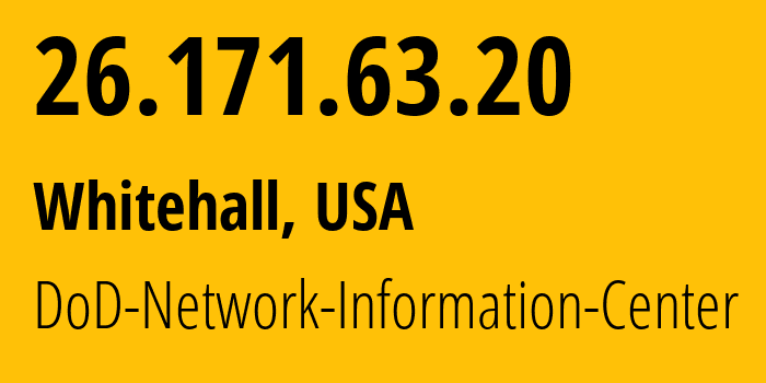 IP-адрес 26.171.63.20 (Whitehall, Огайо, США) определить местоположение, координаты на карте, ISP провайдер AS749 DoD-Network-Information-Center // кто провайдер айпи-адреса 26.171.63.20