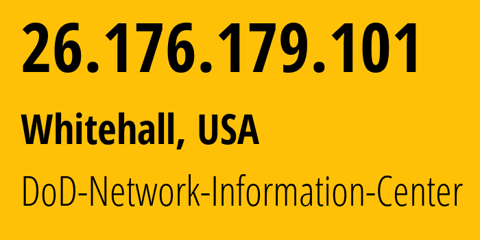 IP-адрес 26.176.179.101 (Whitehall, Огайо, США) определить местоположение, координаты на карте, ISP провайдер AS749 DoD-Network-Information-Center // кто провайдер айпи-адреса 26.176.179.101