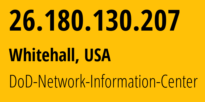 IP-адрес 26.180.130.207 (Whitehall, Огайо, США) определить местоположение, координаты на карте, ISP провайдер AS749 DoD-Network-Information-Center // кто провайдер айпи-адреса 26.180.130.207