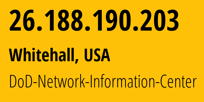 IP address 26.188.190.203 (Whitehall, Ohio, USA) get location, coordinates on map, ISP provider AS749 DoD-Network-Information-Center // who is provider of ip address 26.188.190.203, whose IP address