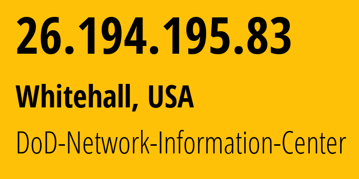 IP-адрес 26.194.195.83 (Whitehall, Огайо, США) определить местоположение, координаты на карте, ISP провайдер AS749 DoD-Network-Information-Center // кто провайдер айпи-адреса 26.194.195.83