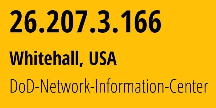 IP-адрес 26.207.3.166 (Whitehall, Огайо, США) определить местоположение, координаты на карте, ISP провайдер AS749 DoD-Network-Information-Center // кто провайдер айпи-адреса 26.207.3.166