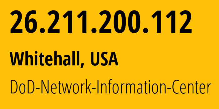 IP address 26.211.200.112 (Whitehall, Ohio, USA) get location, coordinates on map, ISP provider AS749 DoD-Network-Information-Center // who is provider of ip address 26.211.200.112, whose IP address