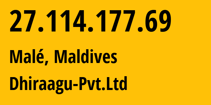 IP-адрес 27.114.177.69 (Мале, Kaafu Atoll, Мальдивы) определить местоположение, координаты на карте, ISP провайдер AS7642 Dhiraagu-Pvt.Ltd // кто провайдер айпи-адреса 27.114.177.69