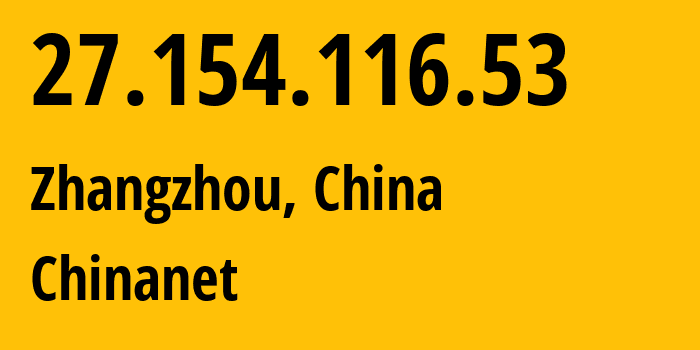 IP-адрес 27.154.116.53 (Чжанчжоу, Fujian, Китай) определить местоположение, координаты на карте, ISP провайдер AS4134 Chinanet // кто провайдер айпи-адреса 27.154.116.53