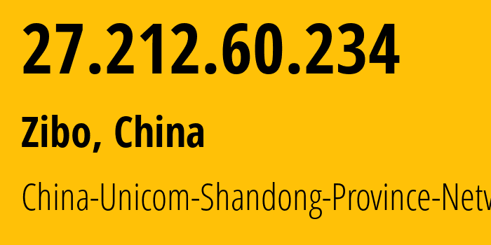 IP address 27.212.60.234 get location, coordinates on map, ISP provider AS4837 China-Unicom-Shandong-Province-Network // who is provider of ip address 27.212.60.234, whose IP address