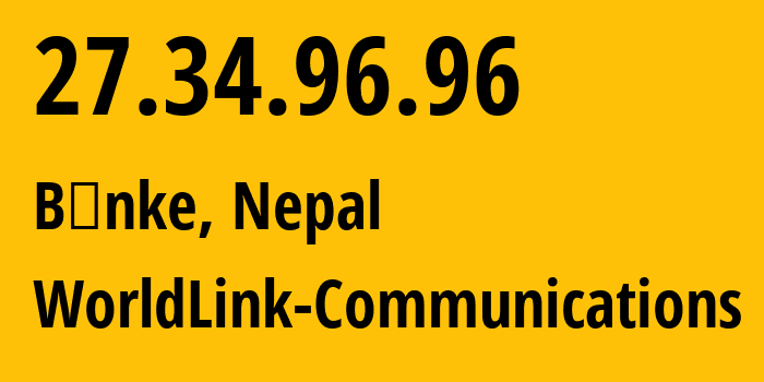 IP-адрес 27.34.96.96 (Butwāl, Lumbini Province, Непал) определить местоположение, координаты на карте, ISP провайдер AS17501 WorldLink-Communications // кто провайдер айпи-адреса 27.34.96.96