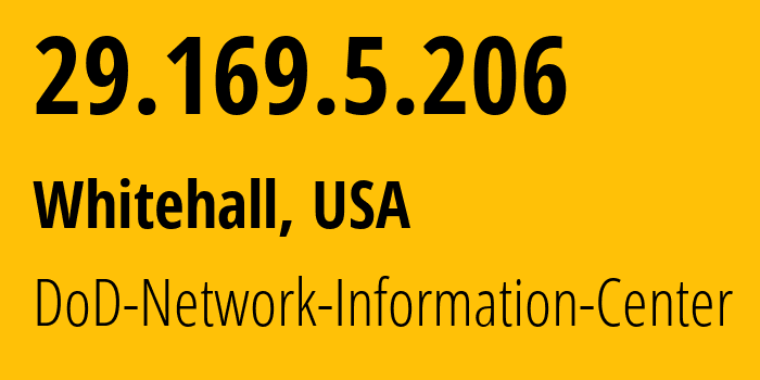 IP-адрес 29.169.5.206 (Whitehall, Огайо, США) определить местоположение, координаты на карте, ISP провайдер AS749 DoD-Network-Information-Center // кто провайдер айпи-адреса 29.169.5.206