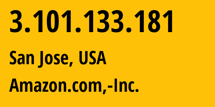 IP-адрес 3.101.133.181 (Сан-Хосе, Калифорния, США) определить местоположение, координаты на карте, ISP провайдер AS16509 Amazon.com,-Inc. // кто провайдер айпи-адреса 3.101.133.181