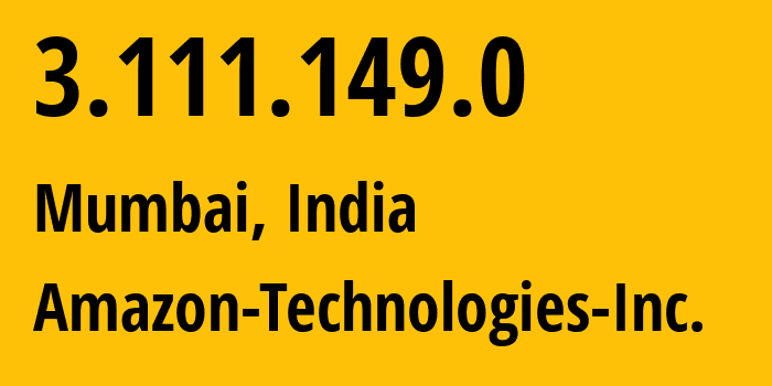 IP-адрес 3.111.149.0 (Мумбаи, Махараштра, Индия) определить местоположение, координаты на карте, ISP провайдер AS16509 Amazon-Technologies-Inc. // кто провайдер айпи-адреса 3.111.149.0