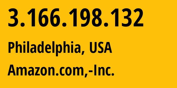 IP-адрес 3.166.198.132 (Филадельфия, Пенсильвания, США) определить местоположение, координаты на карте, ISP провайдер AS16509 Amazon.com,-Inc. // кто провайдер айпи-адреса 3.166.198.132