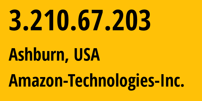 IP address 3.210.67.203 (Ashburn, Virginia, USA) get location, coordinates on map, ISP provider AS14618 Amazon-Technologies-Inc. // who is provider of ip address 3.210.67.203, whose IP address