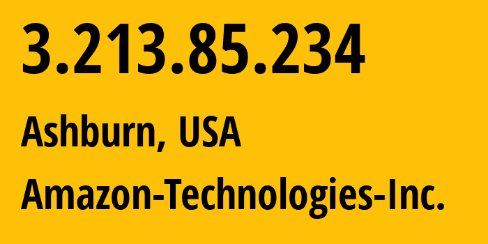 IP-адрес 3.213.85.234 (Ашберн, Виргиния, США) определить местоположение, координаты на карте, ISP провайдер AS14618 Amazon-Technologies-Inc. // кто провайдер айпи-адреса 3.213.85.234