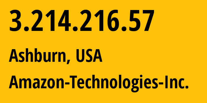 IP address 3.214.216.57 (Ashburn, Virginia, USA) get location, coordinates on map, ISP provider AS14618 Amazon-Technologies-Inc. // who is provider of ip address 3.214.216.57, whose IP address