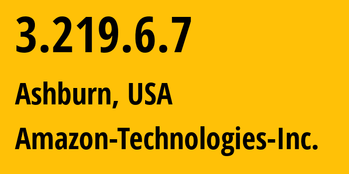 IP address 3.219.6.7 (Ashburn, Virginia, USA) get location, coordinates on map, ISP provider AS14618 Amazon-Technologies-Inc. // who is provider of ip address 3.219.6.7, whose IP address